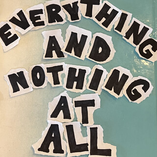 everything and nothing at all