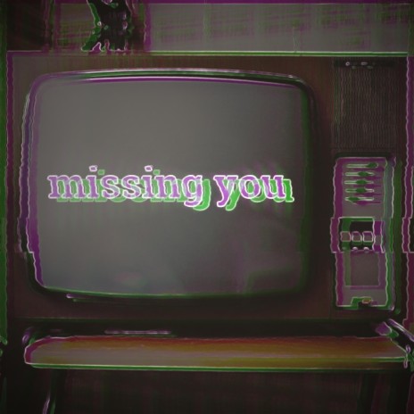 missing you | Boomplay Music