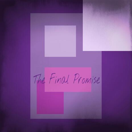 The Final Promise | Boomplay Music