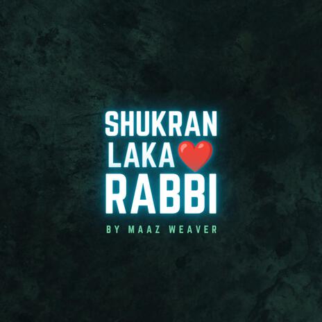 Shukran Laka Rabbi | Boomplay Music