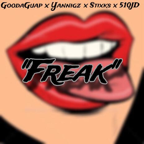 Freak ft. Yannigzz, Stixks & 510jd