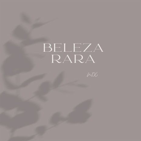 Beleza Rara | Boomplay Music