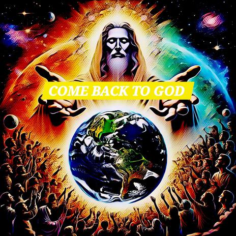 Come back To God | Boomplay Music