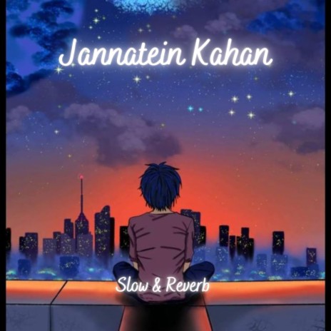 JANNATEIN KAHAN (Slow & Reverb)