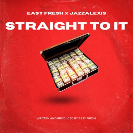 STRAIGHT TO IT ft. JAZZ ALEXIS | Boomplay Music