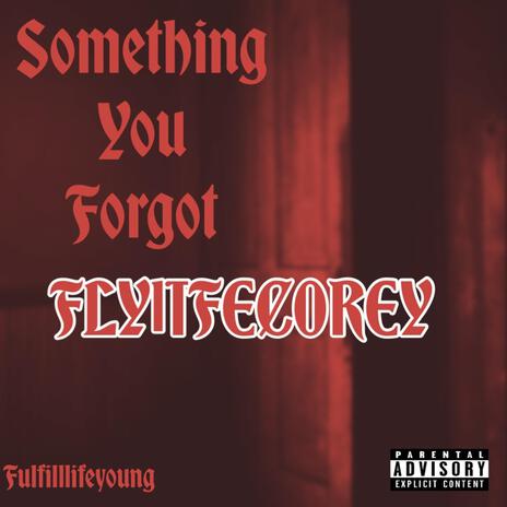 Something You Forgot | Boomplay Music