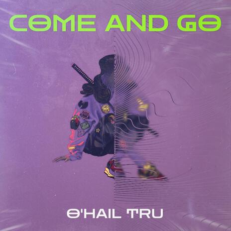 Come And Go | Boomplay Music