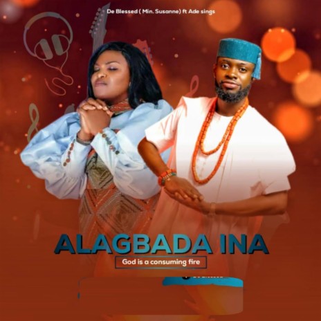 Alagbada ina (feat. Ade Sings) | Boomplay Music