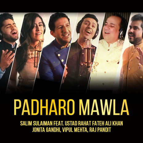 Padharo Mawla ft. Rahat Fateh Ali Khan, Jonita Gandhi, Raj Pandit & Vipul Mehta | Boomplay Music