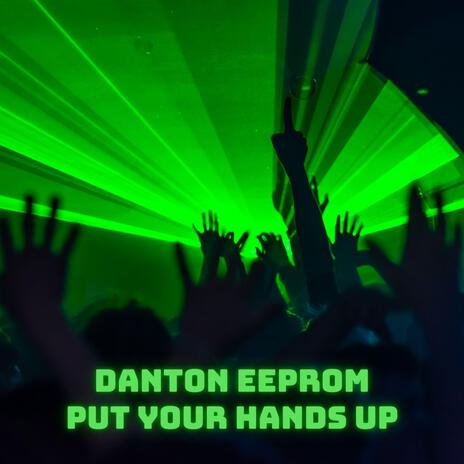 Put Your Hands Up (Original) | Boomplay Music