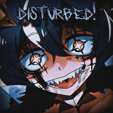 DISTURBED! ft. marcøs