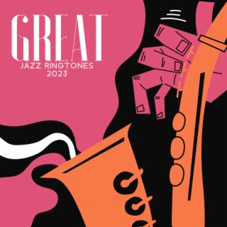 GREAT JAZZ RINGTONES 2023 - Instrumental Mix: Sax, Trumpet, Piano, Clarinet & Drums