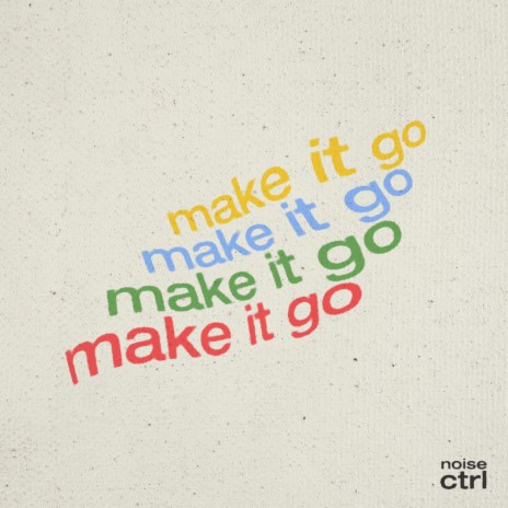 Make It Go | Boomplay Music