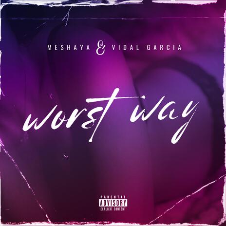 Worst way ft. Vidal Garcia