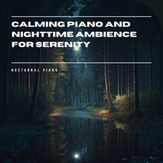 Calming Piano and Nighttime Ambience for Serenity