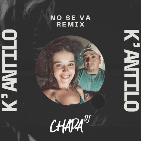 -NO SE VA- ft. CHAPA DJ
