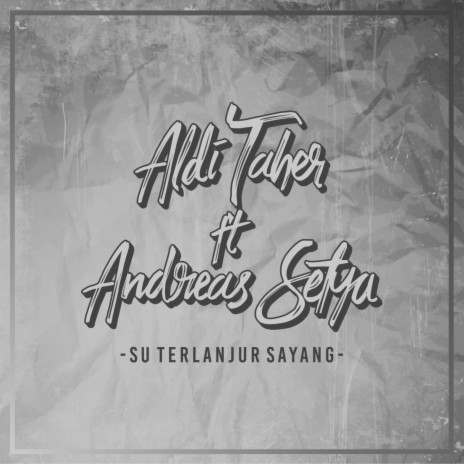 Su Terlanjur Sayang ft. Andreas Setya | Boomplay Music