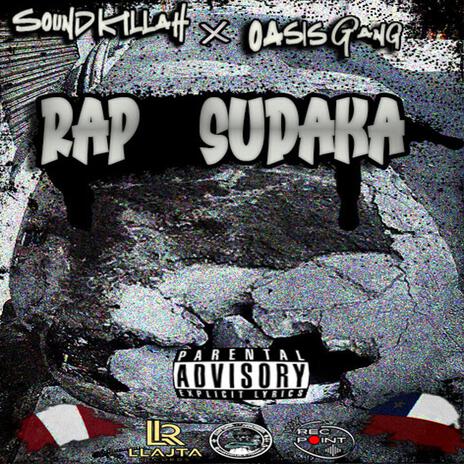 RAP SUDAKA ft. OASIS GANG | Boomplay Music