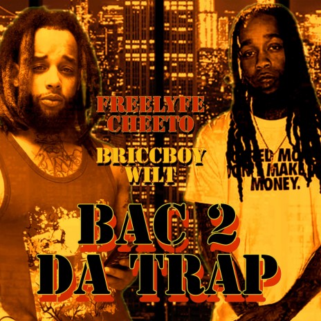 Bac 2 Da Trap ft. Briccboy Wilt | Boomplay Music