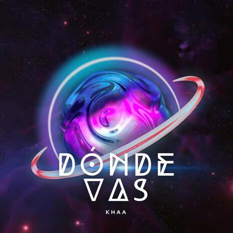 Dónde vas | Boomplay Music