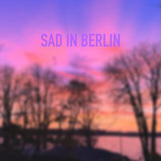 Sad in Berlin