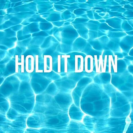 Hold It Down | Boomplay Music