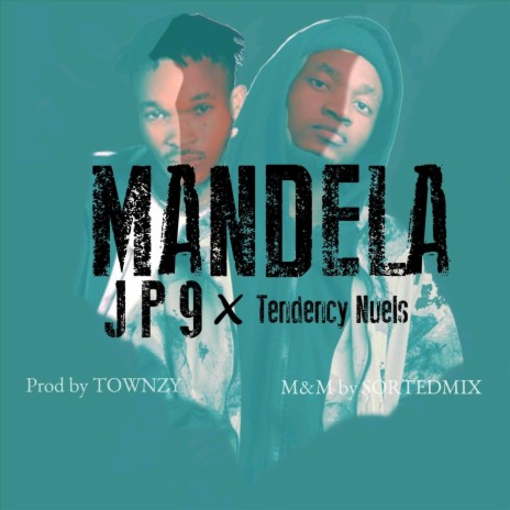 Mandela (feat. Tendency Nuels) | Boomplay Music