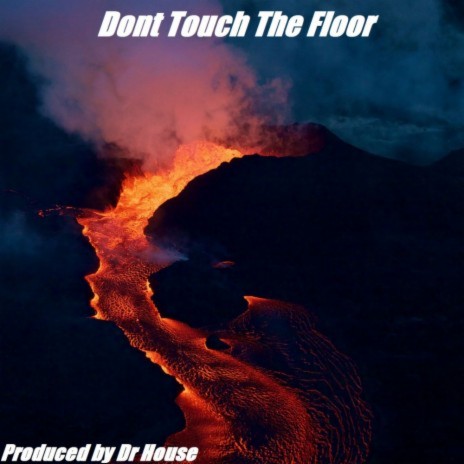 Dont Touch The Floor | Boomplay Music