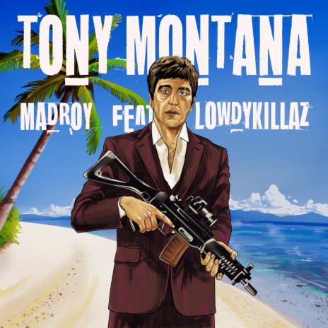 TONY MONTANA ft. LOWDYKILLAZ | Boomplay Music