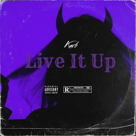 Live It Up | Boomplay Music