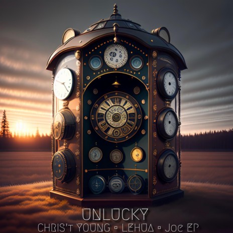 Unlucky ft. Chris't Young, Lehua & Joe EP | Boomplay Music