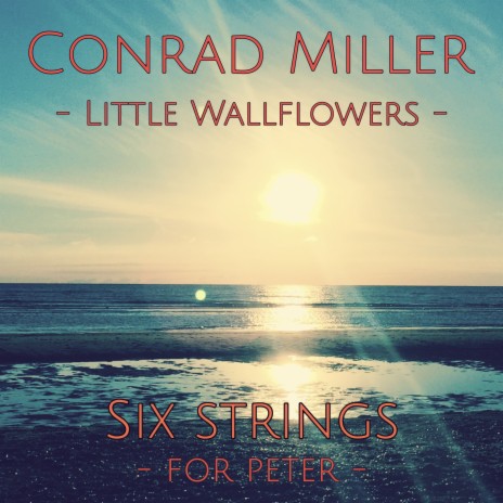 Little Wallflowers: Six Strings (for Peter) | Boomplay Music