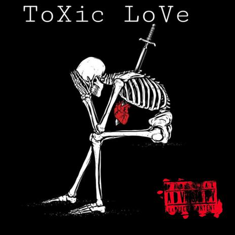 Toxic Love | Boomplay Music