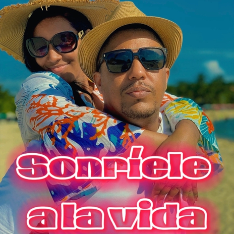 sonriele a la vida ft. yary de king | Boomplay Music