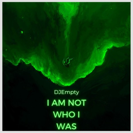 I AM NOT WHO I WAS | Boomplay Music