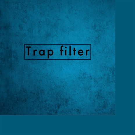 Trap filter | Boomplay Music