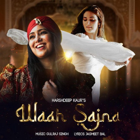 Waah Sajna ft. Gulraj Singh & Jagmeet Bal | Boomplay Music