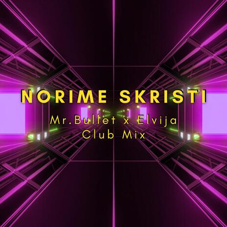 Norime Skristi Club Mix (Radio Edit) | Boomplay Music