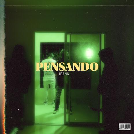 Pensando ft. Jeanki | Boomplay Music