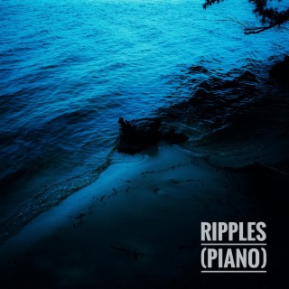 Ripples (Ambient Piano Versions)