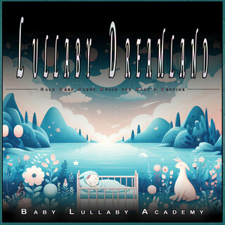 Lullaby Dreamland: Calm Deep Sleep Music for Baby's Bedtime