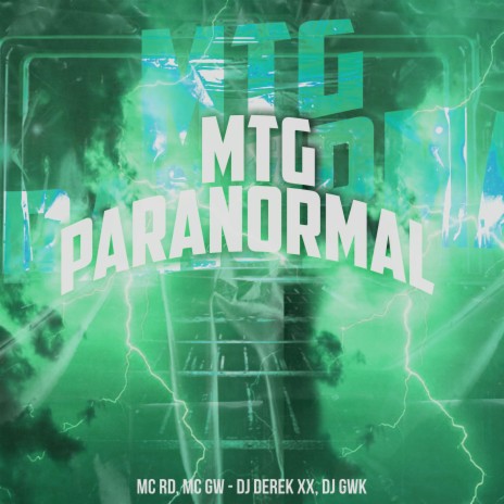 Mtg - Paranormal ft. DJ Derek XX, MC Rd & DJ GWK | Boomplay Music