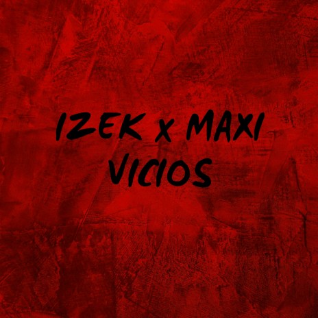 Vicios ft. Izek | Boomplay Music