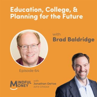 064: Brad Baldridge - Education, College, & Planning for the Future