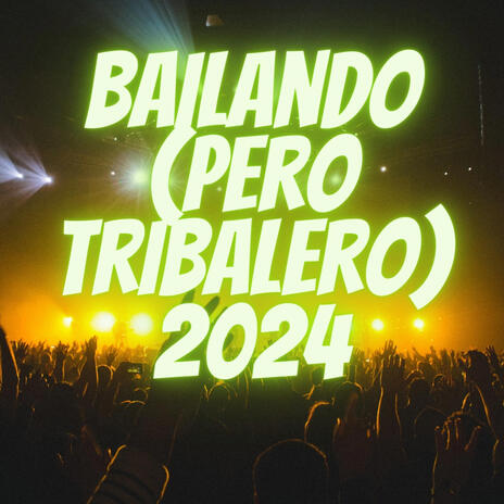 Bailando Pero Tribalero Mix | Boomplay Music