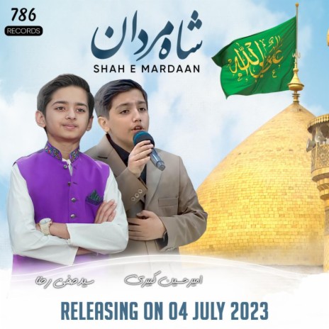 Ali Maula Shah e Mardaan | Ghadeer Manqabat | 786 Records ft. Safi Raza & Ameer Hussain Kabiri | Boomplay Music