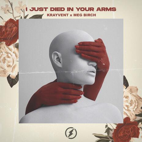 I Just Died In Your Arms ft. Meg Birch | Boomplay Music