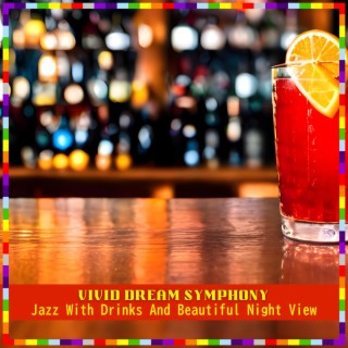 Jazz with Drinks and Beautiful Night View