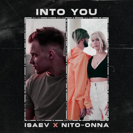 Into You ft. Nito-Onna | Boomplay Music