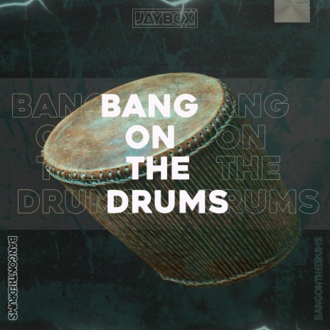 Bang On The Drums | Boomplay Music